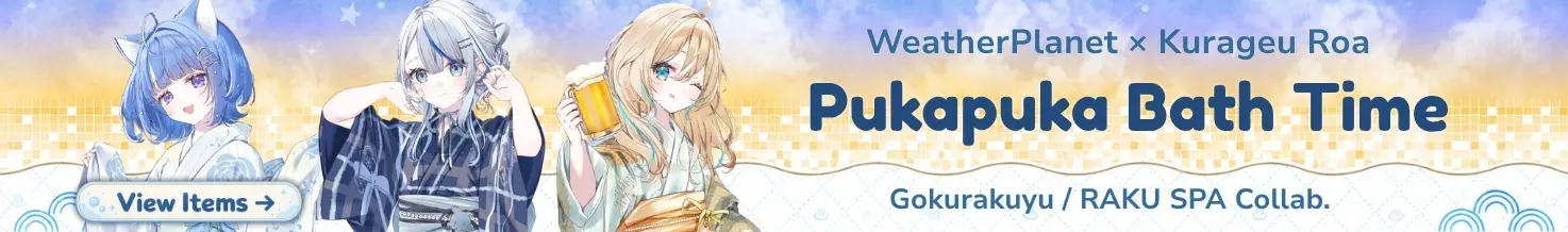 WeatherPlanet & Kurageu Roa x Gokurakuyu RAKU SPA